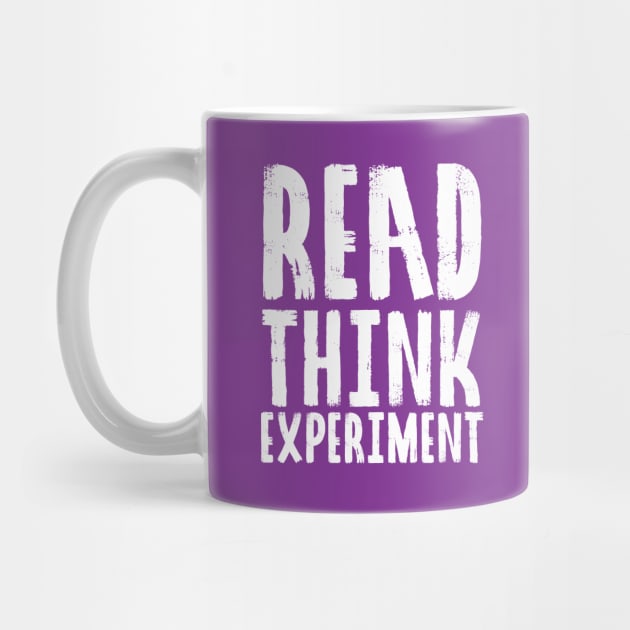 Read, Think, Experiment. | Self Improvement | Life | Quotes | Purple by Wintre2